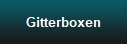 Gitterboxen